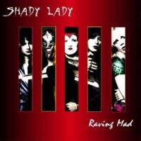 Shady Lady : Raving Mad